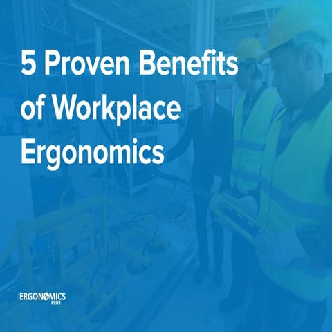 5 Proven Benefits of Workplace ergonomics