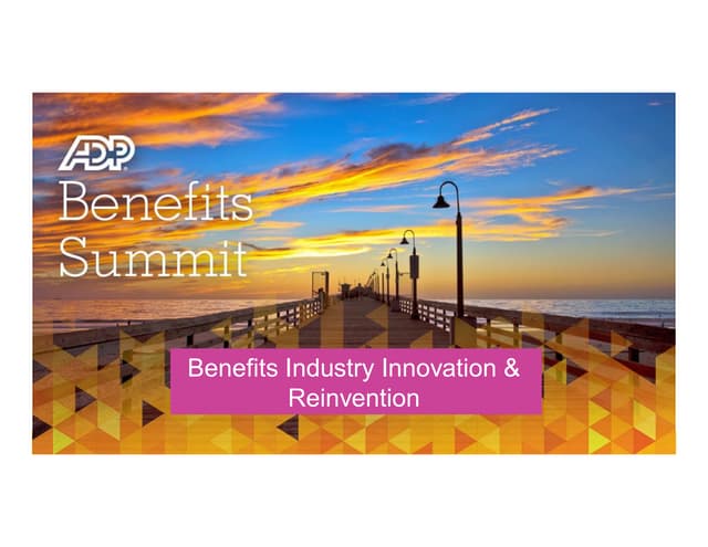 Benefits Industry Innovation & Reinvention  Speak with our Experts – Matt Considine (GoHealth), Brad Mandacina (Lockton), Matt Jackson (ADP), Ted Roofener and Neil Vaswani (Corestream) 