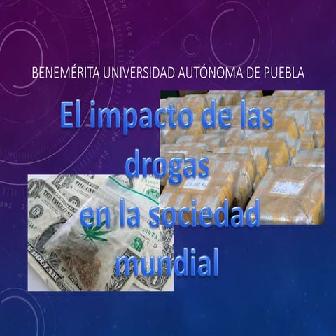 Impacto de las drogas en la sociedad mundial | PPTX