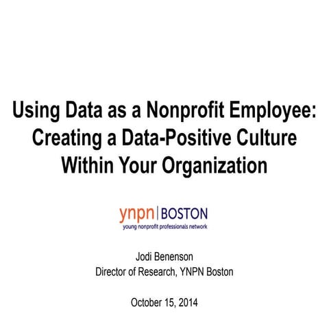 Creating a Data-Positive Culture at Your Organization