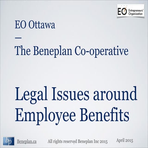 Beneplan Presentation to EO Ottawa -  Legal, Premiums & Genetics - April 2015