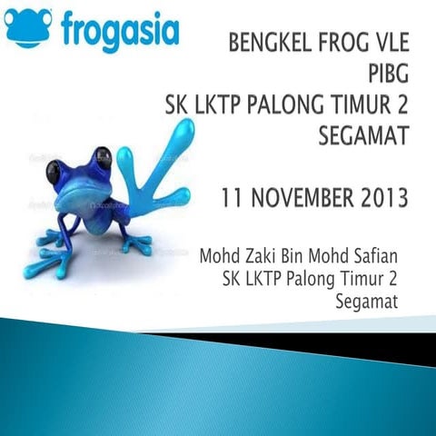 Bengkel frog vle ibu bapa penjaga