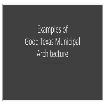 Examples of Good Texas Municipal Architecture | PPTX