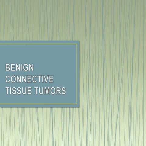 Benign Connective Tissue Tumours.pptx