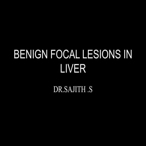 Benign focal lesions in liver
