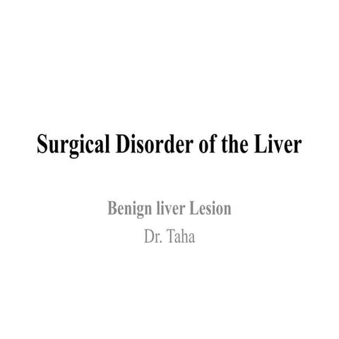 Benign Liver Lesion surgery department.pptx