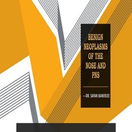 BENIGN NEOPLASMS OF THE NOSE AND PNS.pptx