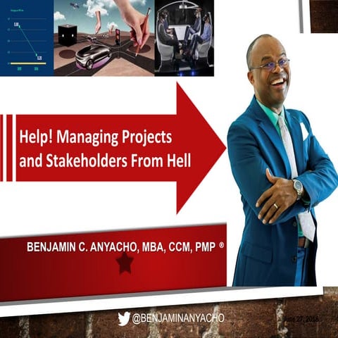 Benjamin C. Anyacho: Help! Managing Projects and Stakeholders from Hell