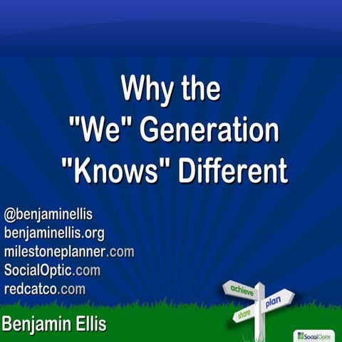 Benjamin Ellis: Why the 'We' Generation 'Knows' Different
