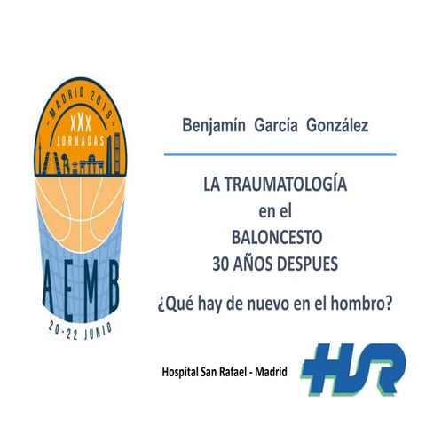La Traumatología en el Baloncesto 30 años después - ¿Qué hay de nuevo en el h...