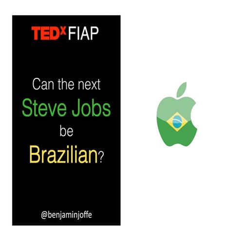 Can the Next Steve Jobs be Brazilian