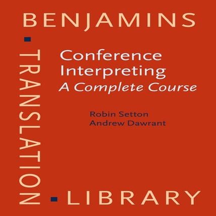 (Benjamins Translation Library) Robin Setton, Andrew Dawrant-Conference Inter...
