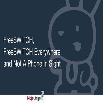FreeSWITCH, FreeSWITCH Everywhere, and Not A Phone In Sight
