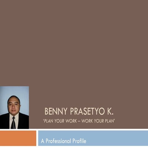 Benny Prasetyo - The Professional Profile