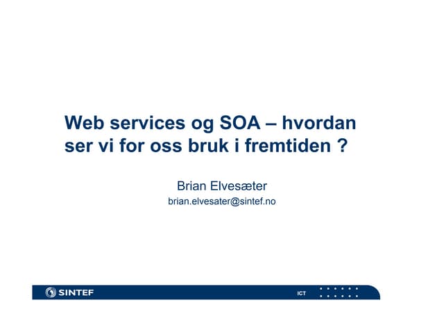 Web services og SOA – hvordan ser vi for oss bruk i fremtiden?