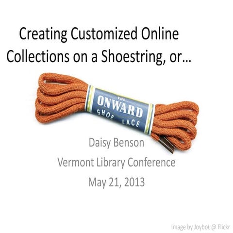 Creating Customized Online Collections on a Shoestring, or…The Onward Shoe Lace