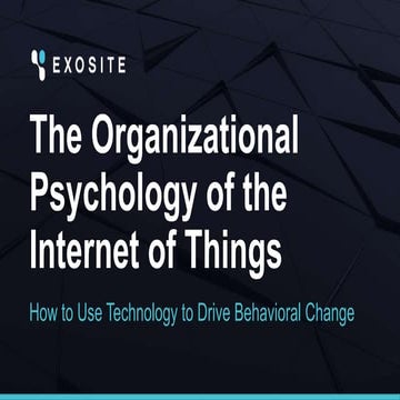 The Organizational Psychology of the Internet of Things: How to Use Technolog...