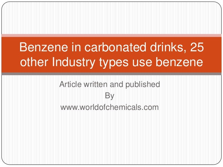 25 Industries which use Benzene, also used in carbonated drinks