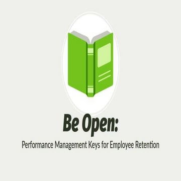 Be Open: Performance Management Keys for Employee Retention