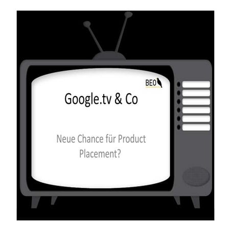 "Google.tv & Co - neue Chancen für Product Placement" vom product placement a...