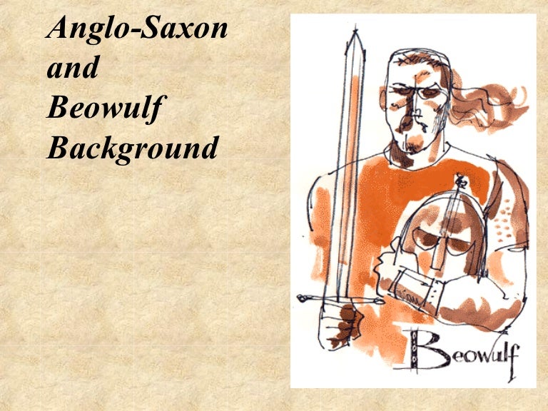 Beowulf Anglo Saxon and Beowulf Background
