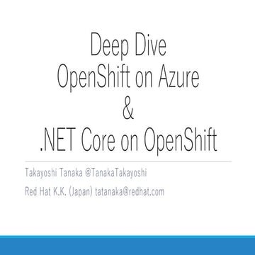 Deep Dive OpenShitt on Azure & .NET Core on OpenShift