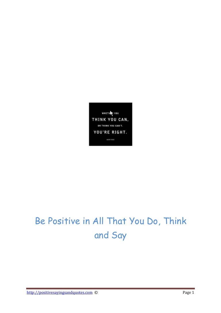 Be positive in all that you do