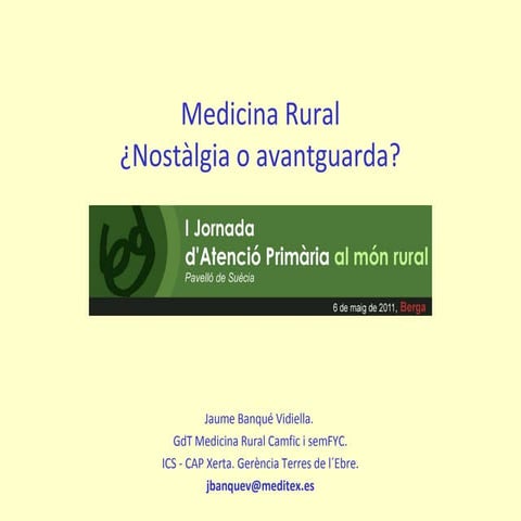 Medicina Rural ¿ Nostàlgia o Avanguardia?