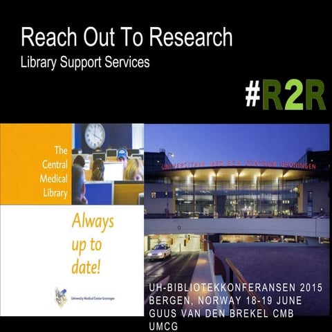Reach Out to Research (R2R) Bergen #uhbib2015