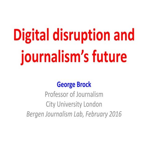Digital Disruption and Journalism's Future