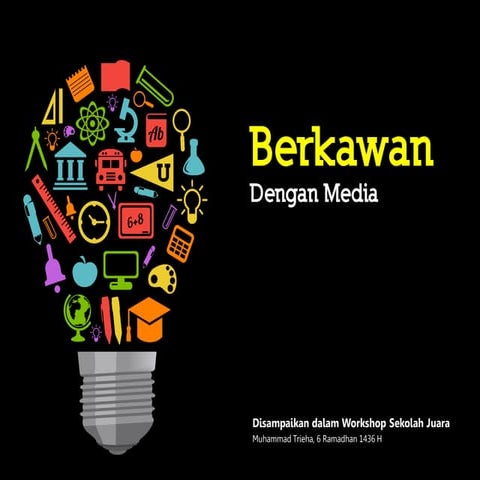 BERKAWAN DENGAN MEDIA
