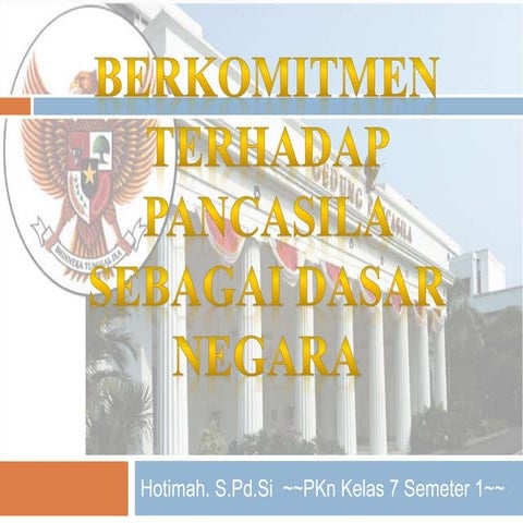 Berkomitmen terhadap pancasila sebagai dasar negara