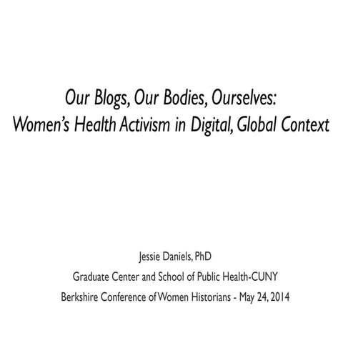 Our Blogs, Our Bodies, Ourselves: Women's Health Activism in Digital, Global ...