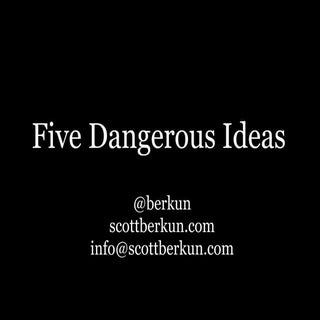 Five Dangerous Ideas For Designers