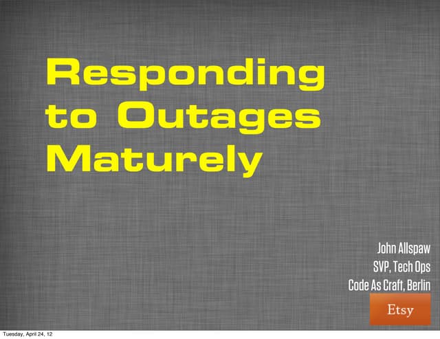 Responding to Outages Maturely