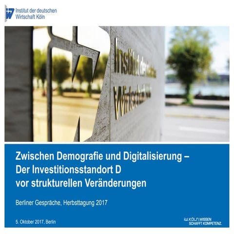 Zwischen Demografie und Digitalisierung – Der Investitionsstandort D vor strukturellen Veränderungen 
