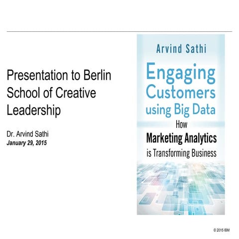 Engaging Customers using Big Data - presentation to Berlin School of Creative...