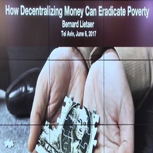 Bernard Lietaer - How decentralizing Money can Eradicate Poverty