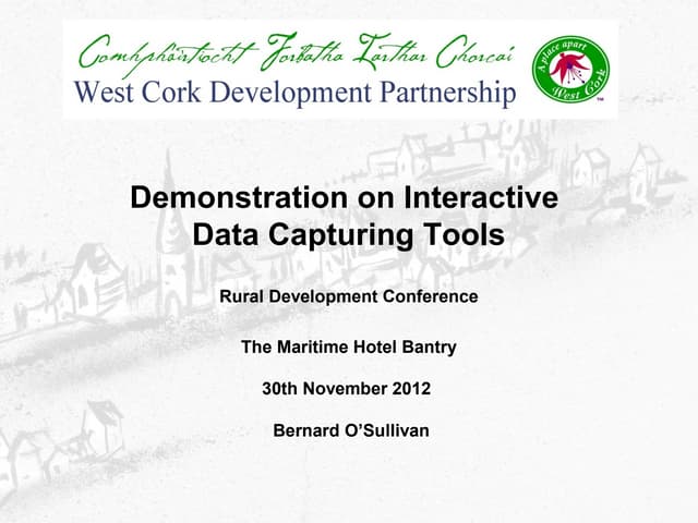 Bernard O' Sullivan - Demonstration on Interactive Data Capturing Tools