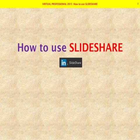 Bernico lavares how_ to_ use_ slideshare
