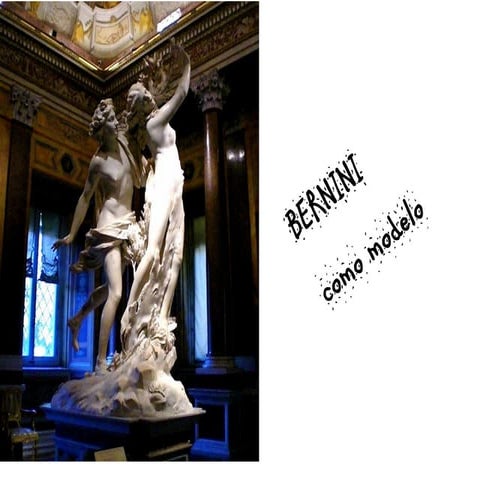 Bernini como modelo