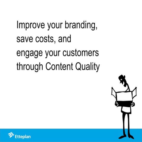 Improve Your Branding, Save Costs, and Engage Your Customers through Content ...
