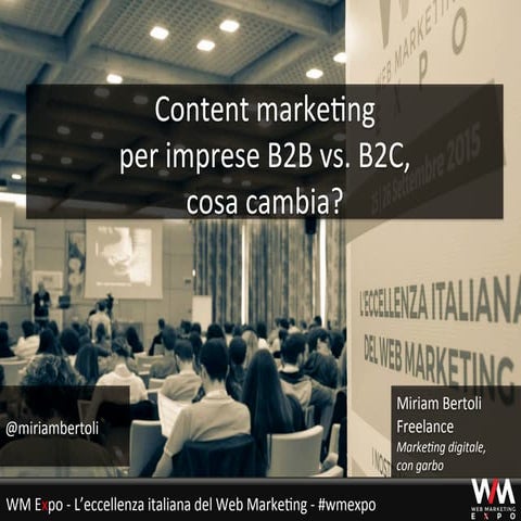 Content marketing per imprese B2B vs. B2C, cosa cambia? #WMExpo