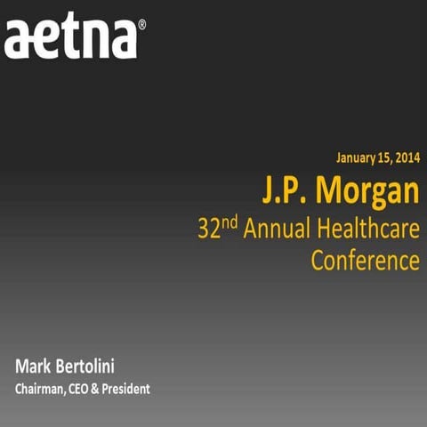Mark Bertolini of Aetna at JP Morgan Healthcare 2014