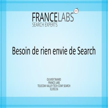 Besoin de rien Envie de Search - Presentation Lucene Solr ElasticSearch
