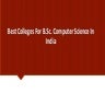 Best Colleges For B.Sc. Computer Science In India