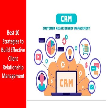 Best 10 Strategies to Build Effective Client Relationship Management.pptx