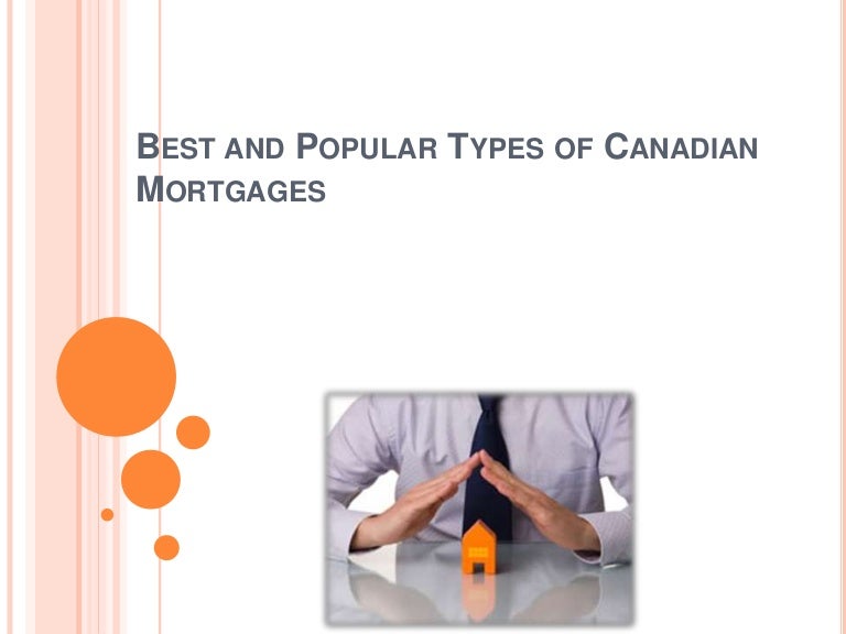 Best and Popular Types of Canadian Mortgages