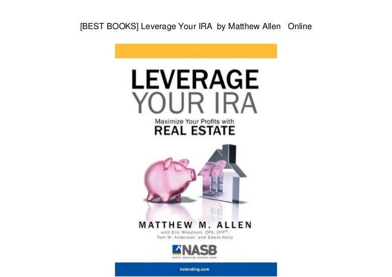 [BEST BOOKS] Leverage Your IRA by Matthew Allen Online