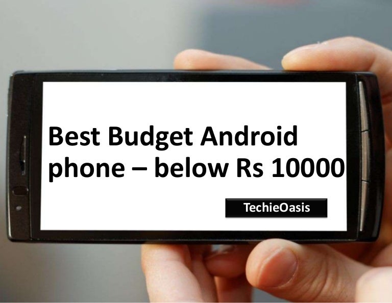 Best Budget Android Phones Below Rs 10,000